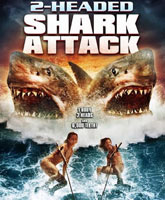 Смотреть Онлайн Атака двухголовой акулы / 2-Headed Shark Attack [2012]